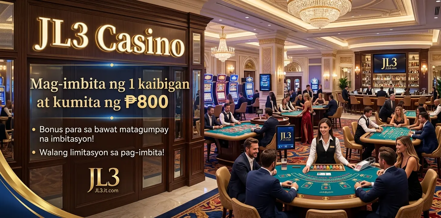 JL3 Casino Mag-imbita ng 1 kaibigan at kumita ng ₱800